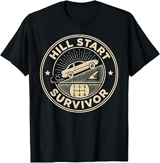 Hill Start Survivor Funny Manual Transmission Car 2 Sides T-Shirt