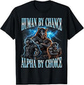Human By Chance Alpha By Choice Bootleg Alpha Wolf Meme T-Shirt