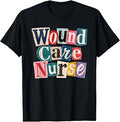 Wound Care Nurse Ransom Note Style T-Shirt
