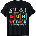Bruh We Back Science Teachers Periodic Table Back to School T-Shirt