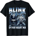 Funny Alpha Wolf Meme Blink If You Want Me T-Shirt