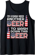 I'm Gonna Need Another Beer to Wash Down This Beer 4th July Tank Top