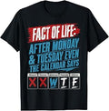 After Monday Tuesday Even The Calender Says WTF Funny T-Shirt