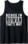 Funny Rowan Name Quote Sarcastic Personalized Humor Tank Top