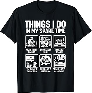 Garden Things I Do in My Spare Time Plants Funny Gardening T-Shirt