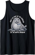 Neil The Seal Be The Whole Problem Funny Meme Men Women Tank Top