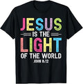 Jesus is The Light of The World John 8:12 Christian T-Shirt