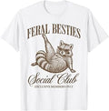 Feral Besties Social Club Funny Raccoon Meme Friend Matching T-Shirt