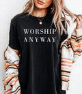 Worship Anyway Black Bella Faith Based Graphic Tee