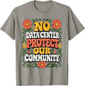No Data Center Protect Our Community T-Shirt