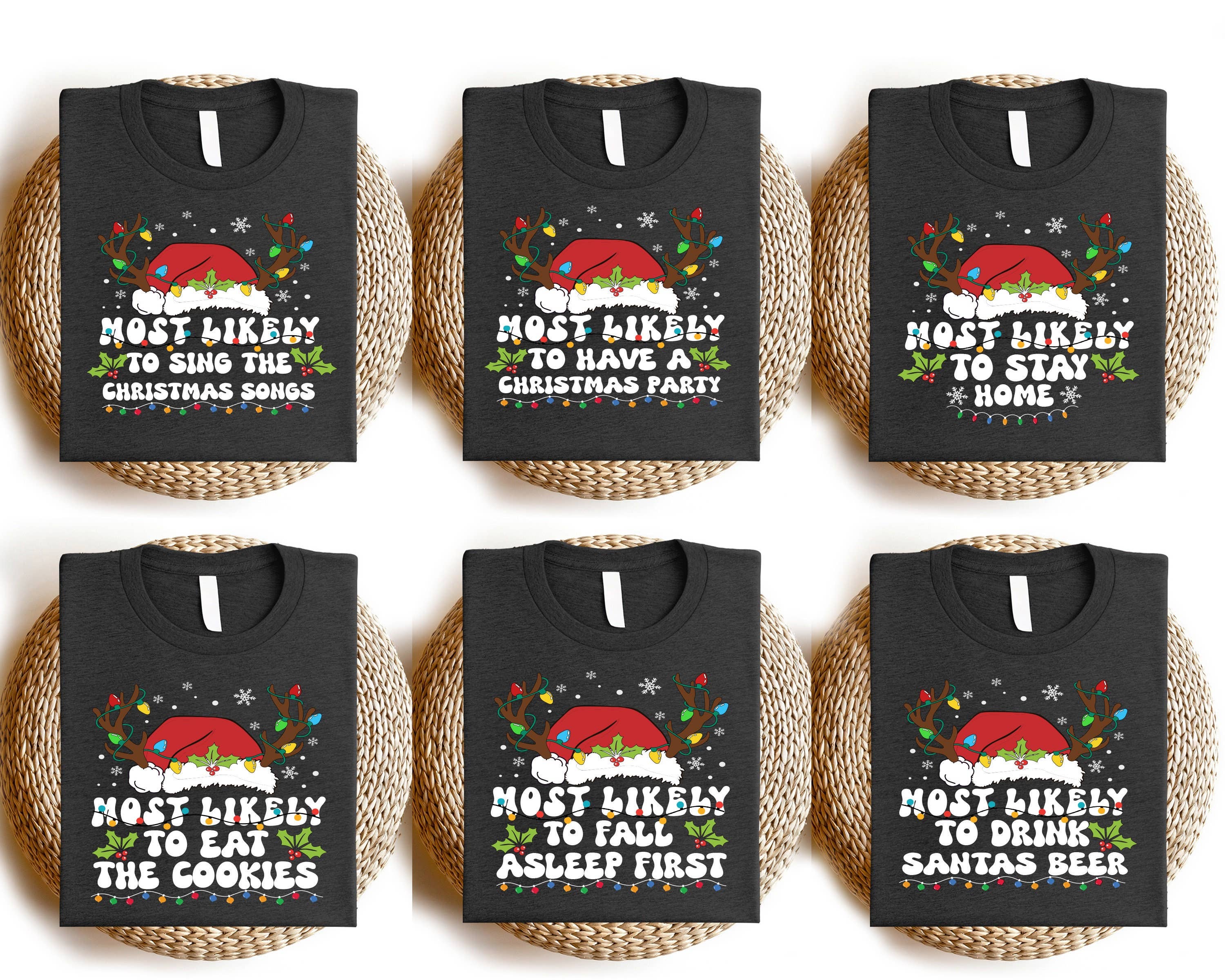 Most Likely To Christmas Sweatshirt- Funny Matching Family T