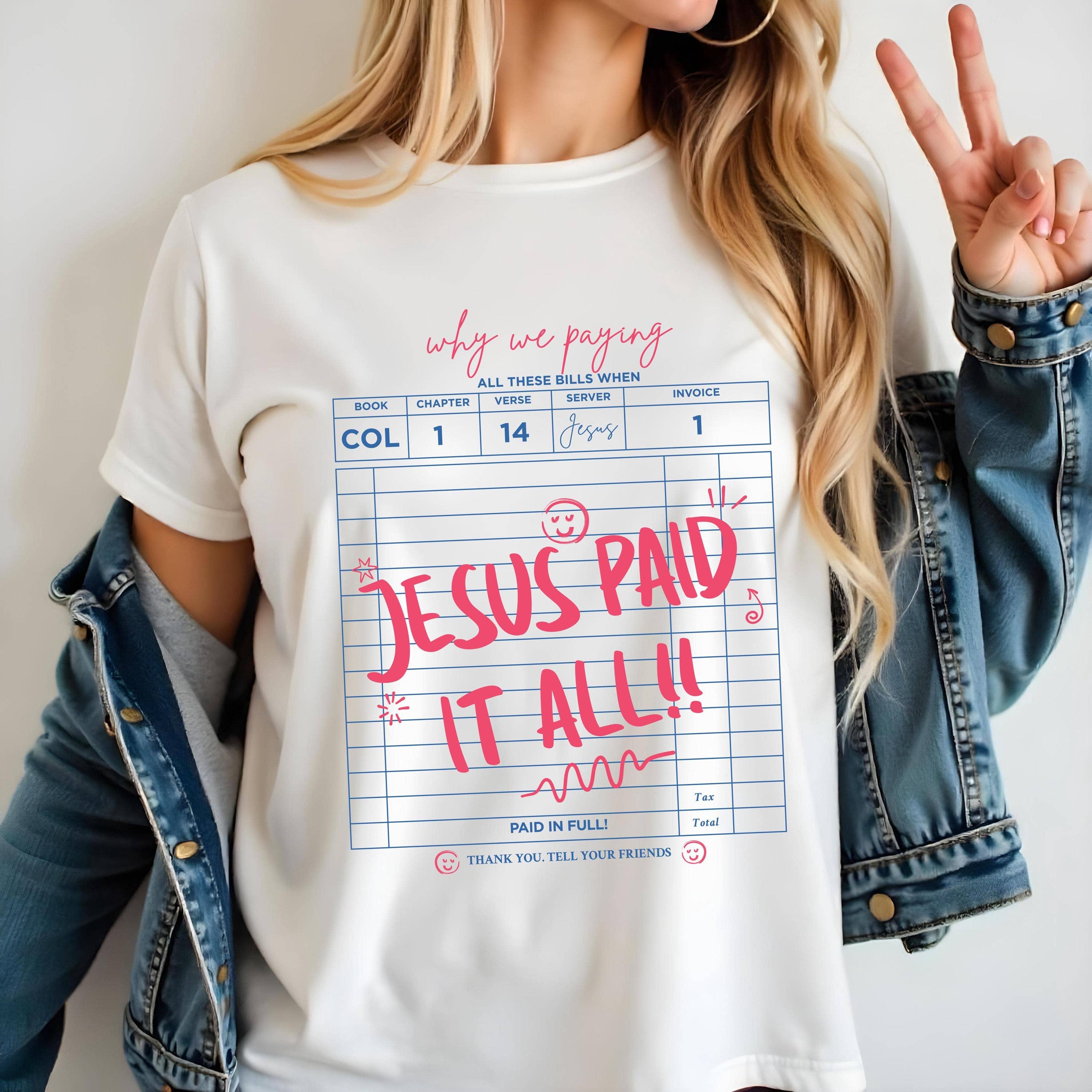 Jesus Paid It All Christian Worship Shirt