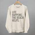Life Happens. the Beach Helps.