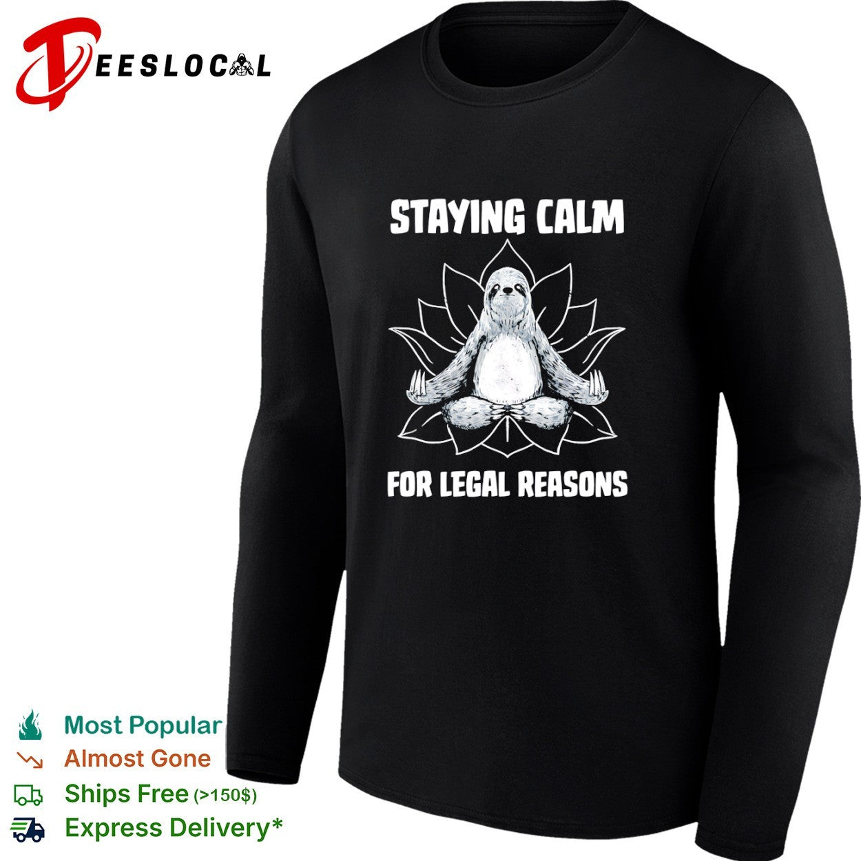 A zen sloth Staying Calm For Legal Reasons shirt