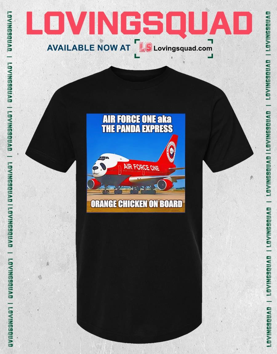 Air Force One aka The Panda Express Orange Chicken On Board T-shirt