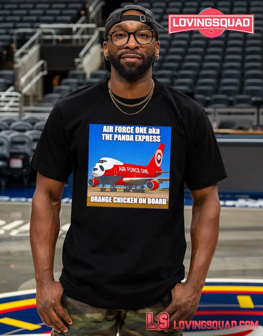 Air Force One aka The Panda Express Orange Chicken On Board T-shirt