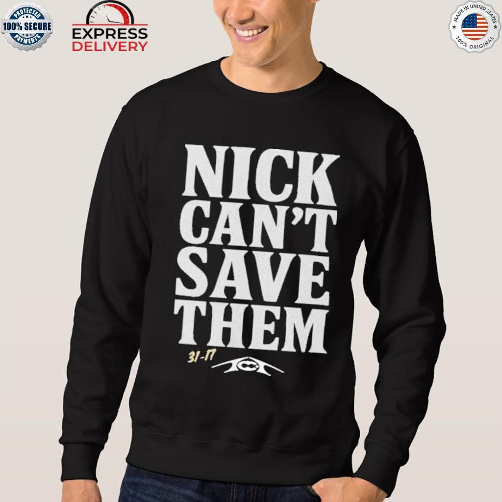 Alabama Nick Can’t Save Them Shirt