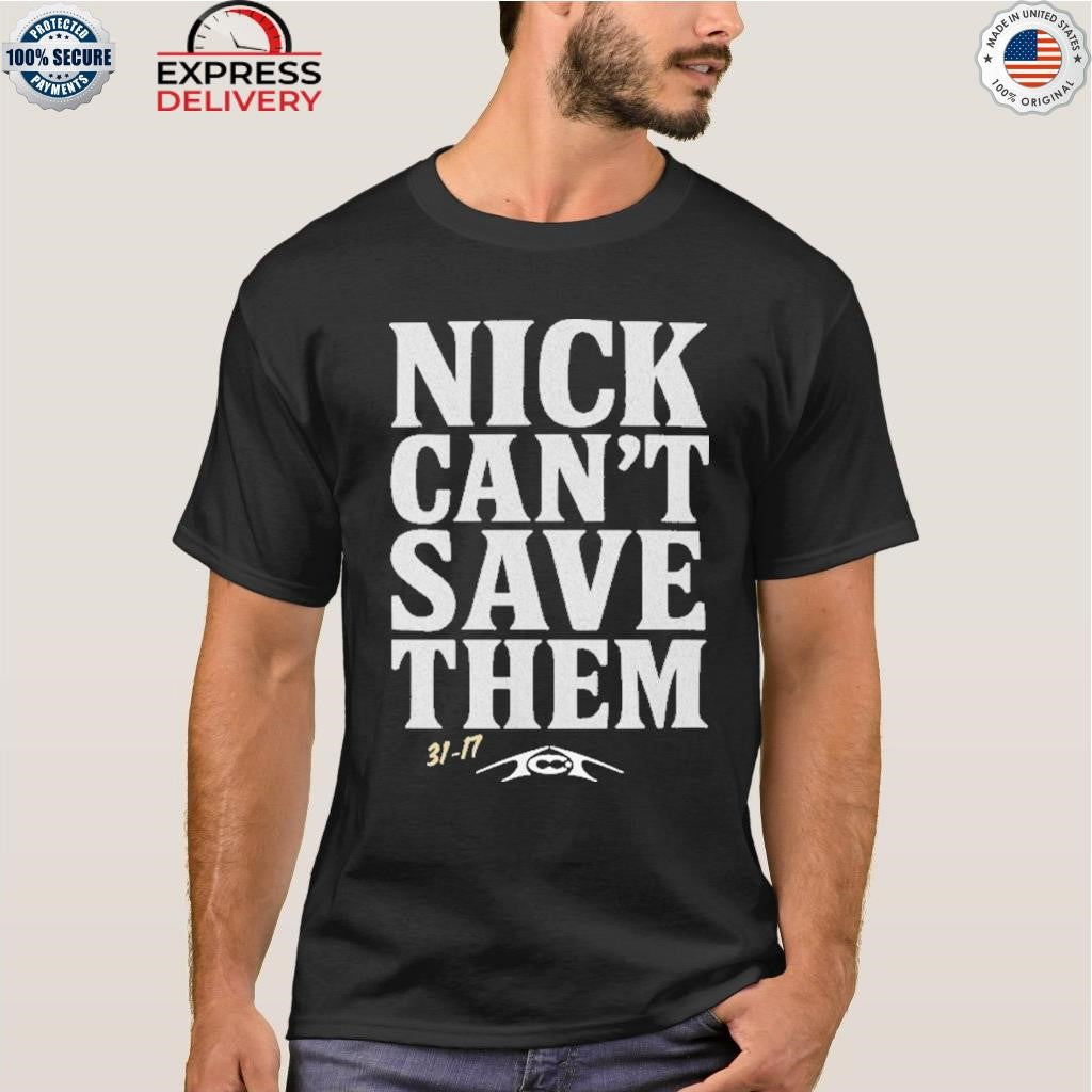 Alabama Nick Can’t Save Them Shirt
