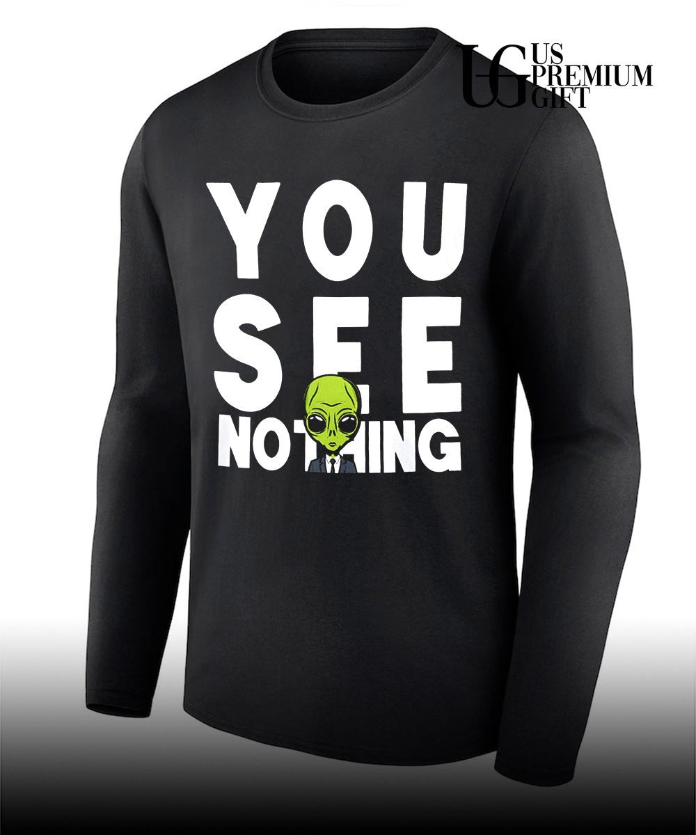 Alien Agent You See Nothing shirt
