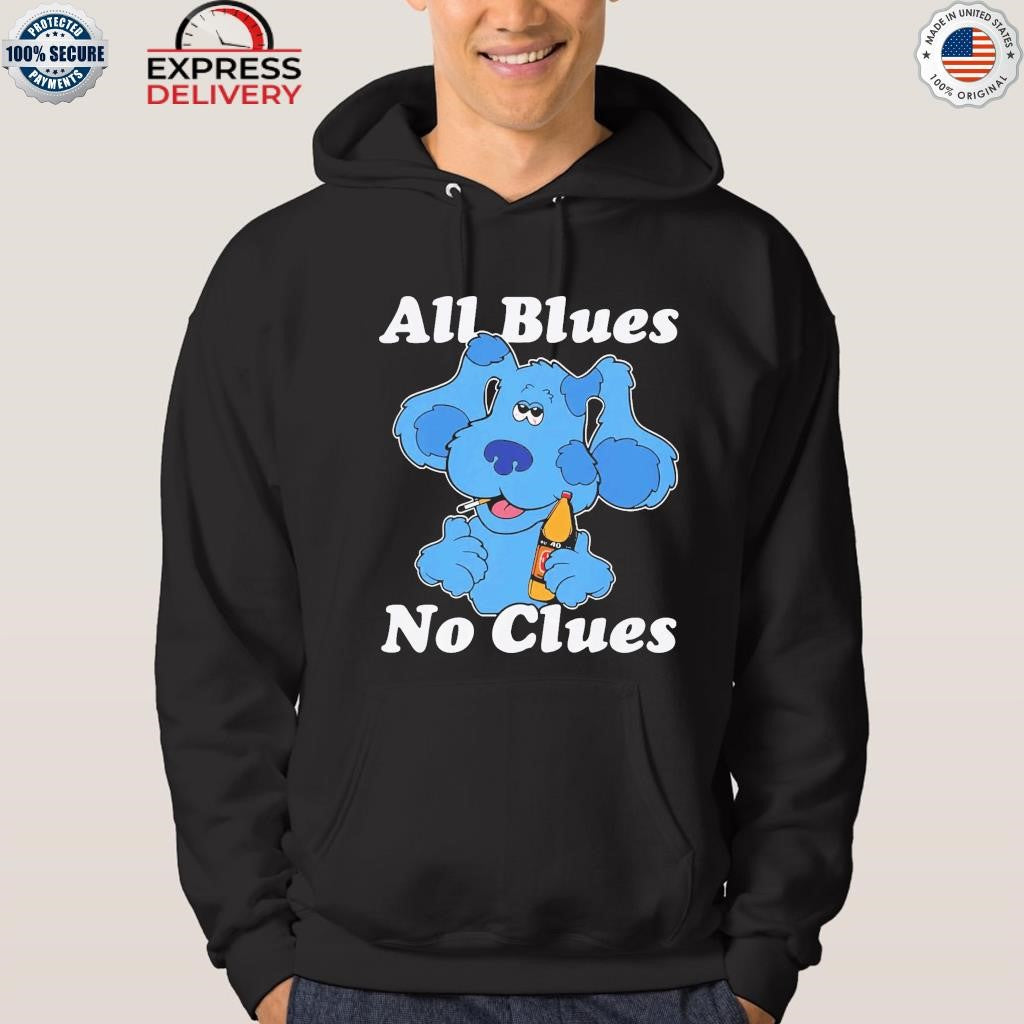All Blues No Clues Shirt