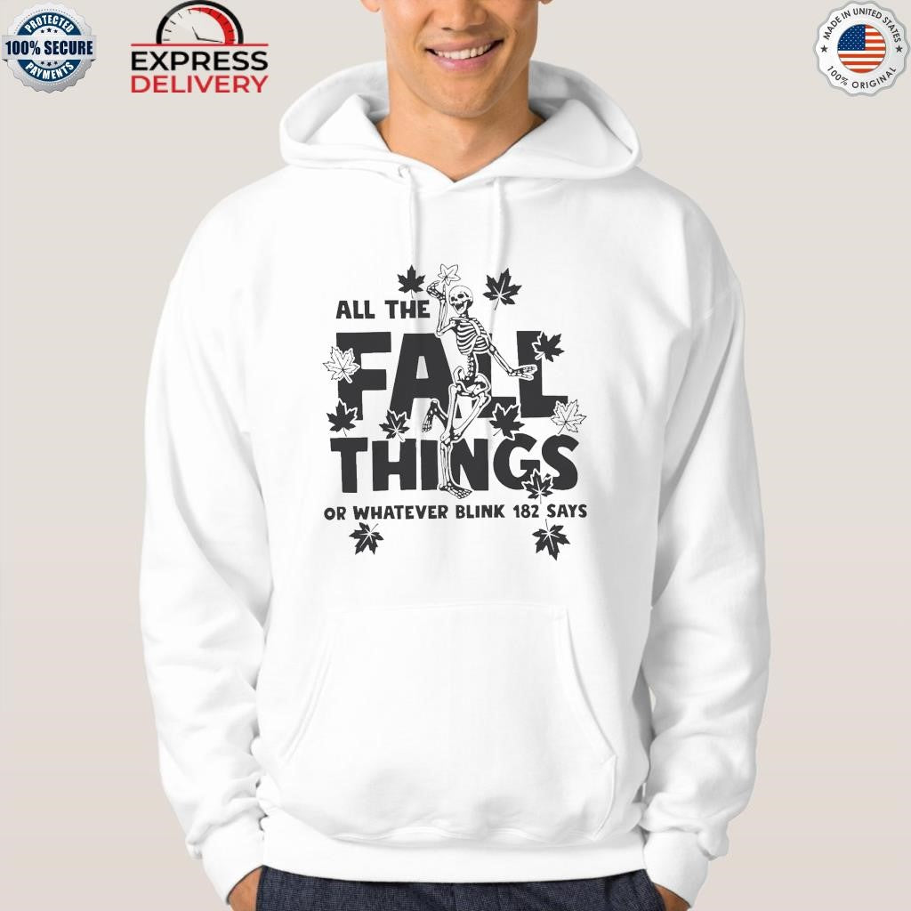 All Fall Things Blink 182 Says Shirt