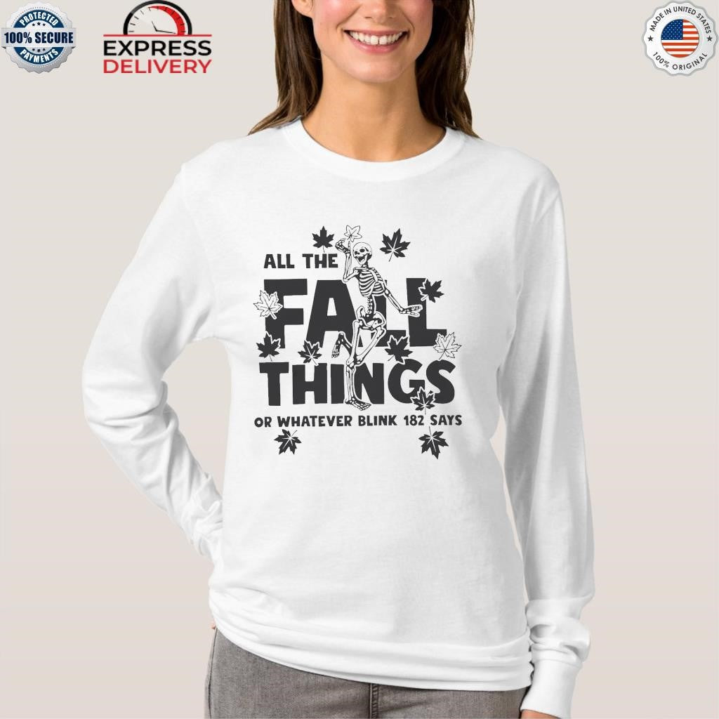 All Fall Things Blink 182 Says Shirt