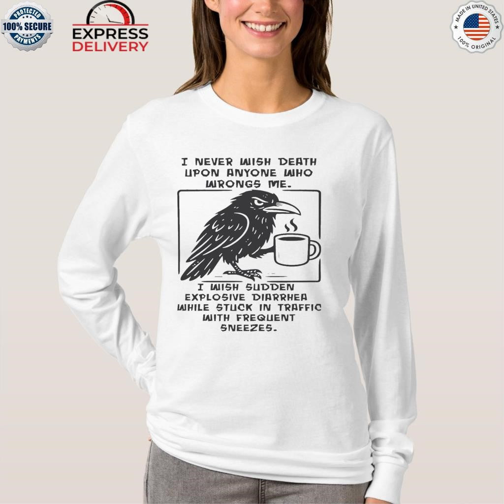 Anyone Who Wrongs Me Shirt