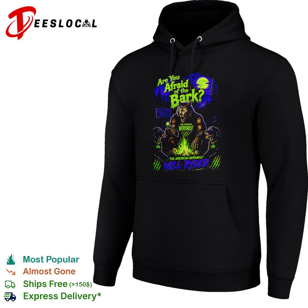 Are You Afraid of the Bark Will Ryder The American Werewolf Midnight Bark Stories shirt