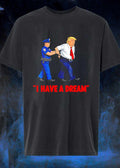 Arrested Trump I Have a Dream Shirt