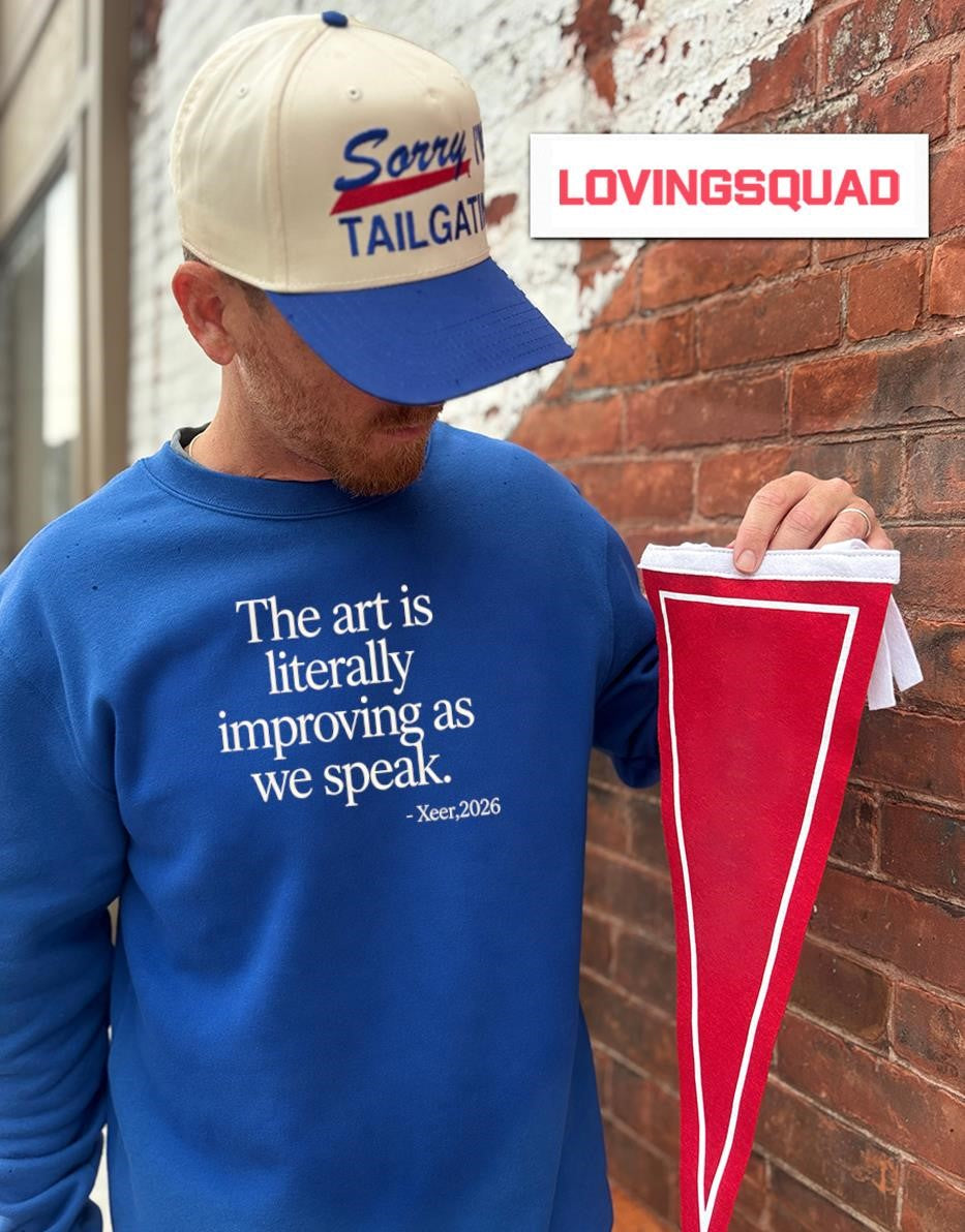 Art Is Literally Improving as We Speak by Xeer 2026 shirt