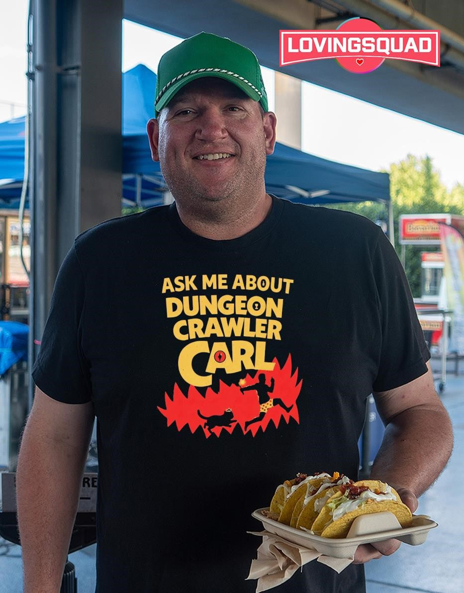 Ask Me About Dungeon Crawler Carl LitRPG shirt