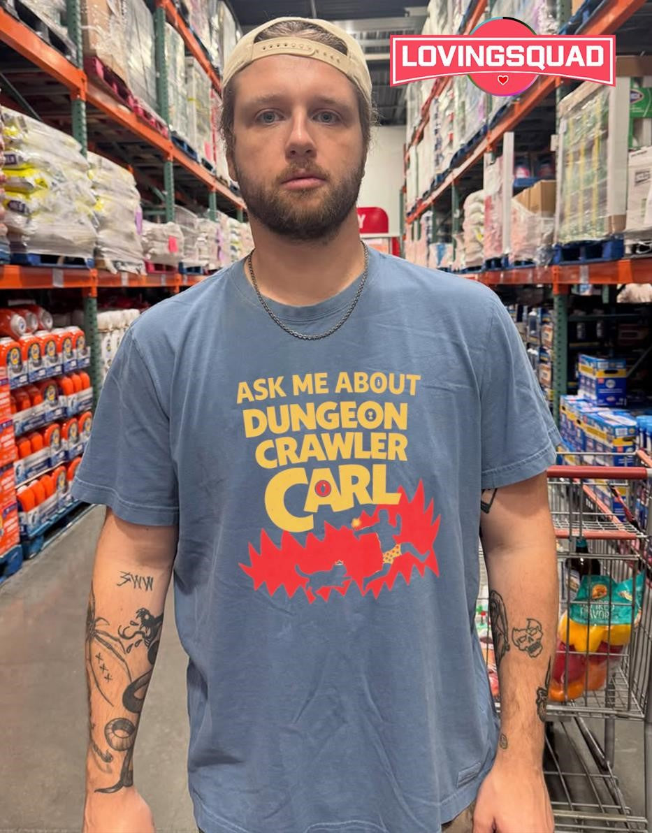 Ask Me About Dungeon Crawler Carl LitRPG shirt