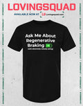 Ask Me About Regenerative Braking With Absolutely Nobody Asking T-shirt