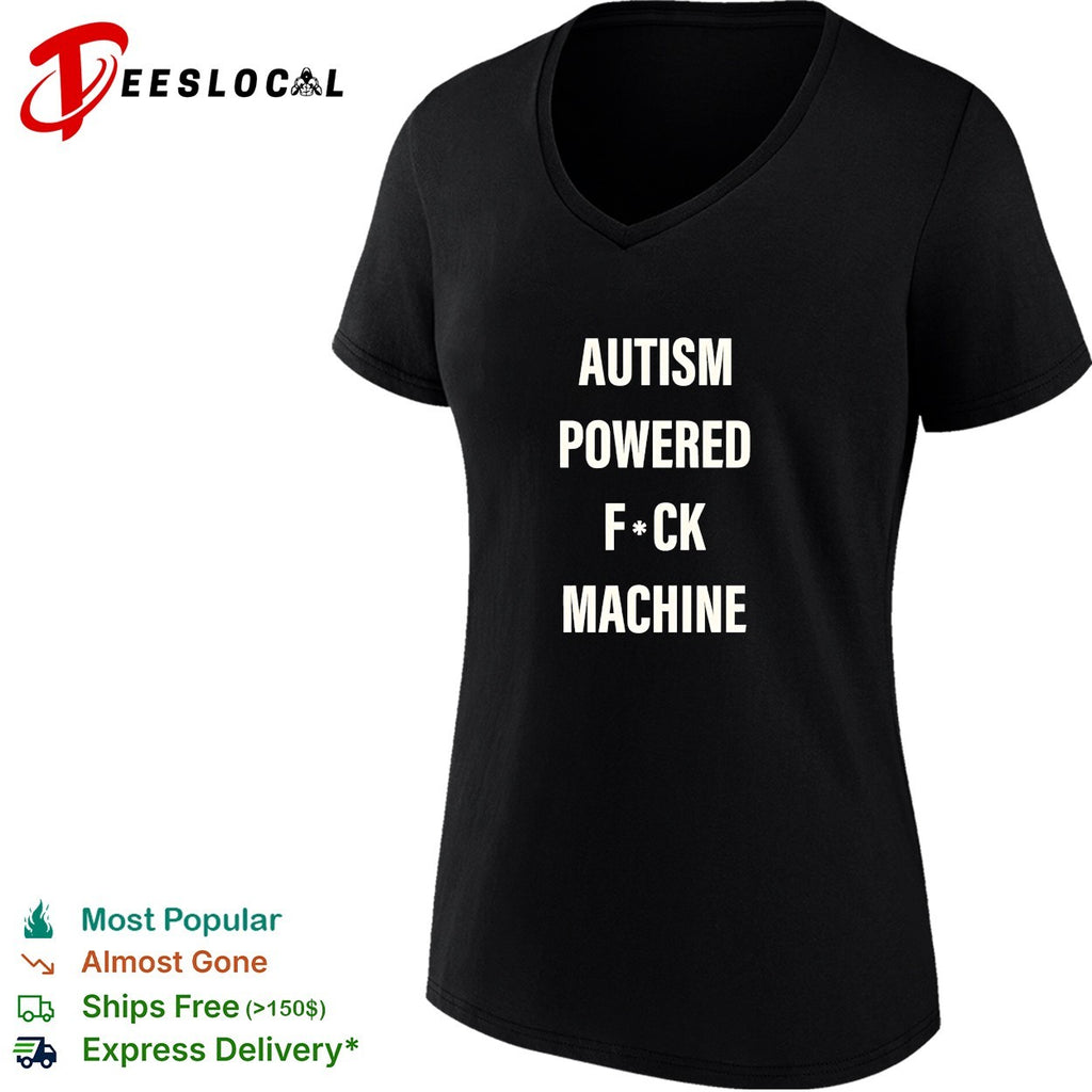 Autism powered fuck machine humor shirt