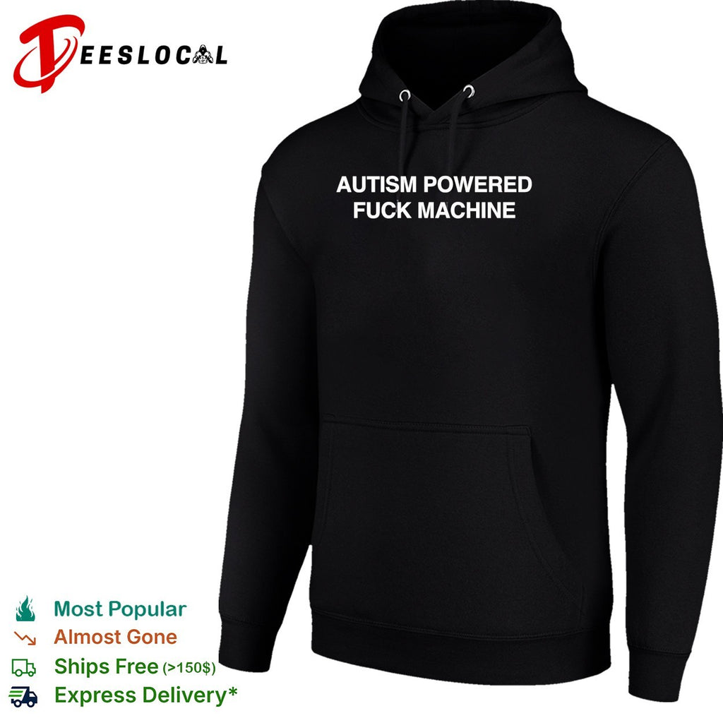 Autism powered fuck machine text shirt