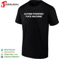 Autism powered fuck machine text shirt