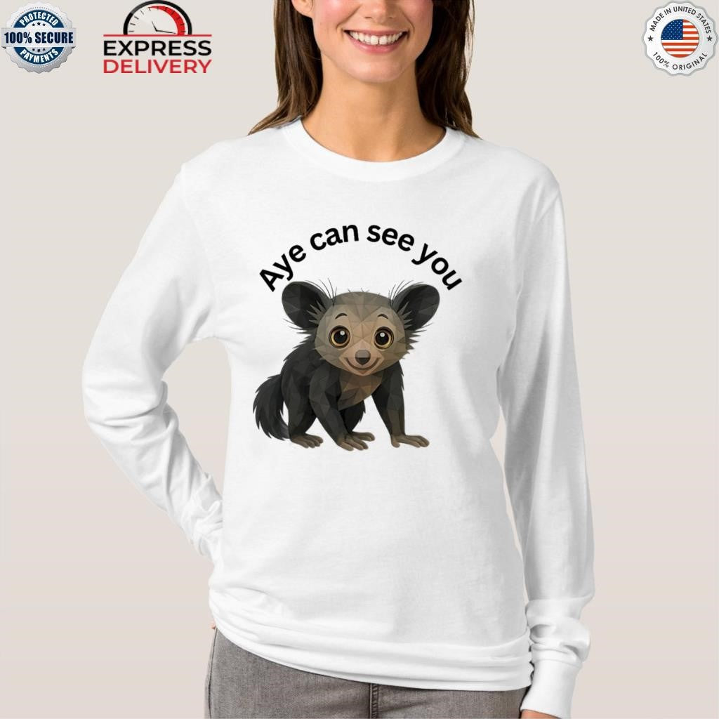 Aye Can See You Funny Aye-aye Lemur Shirt