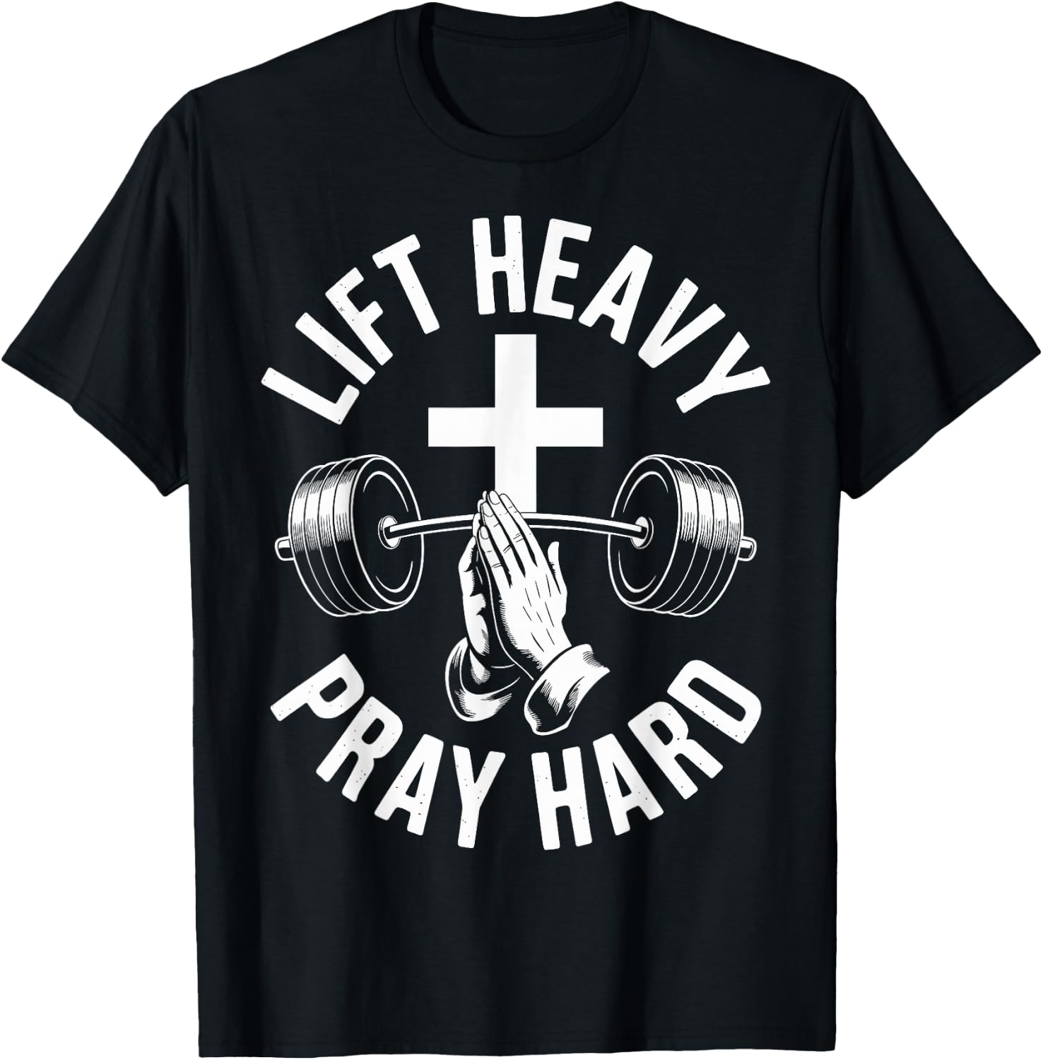 Lift Heavy Pray Hard Christian Strength Gym T-Shirt