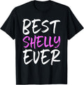 Best Shelly Ever Funny Cool First Name Personalized T-Shirt
