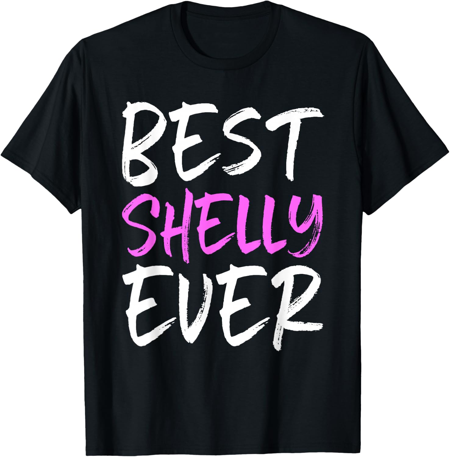 Best Shelly Ever Funny Cool First Name Personalized T-Shirt