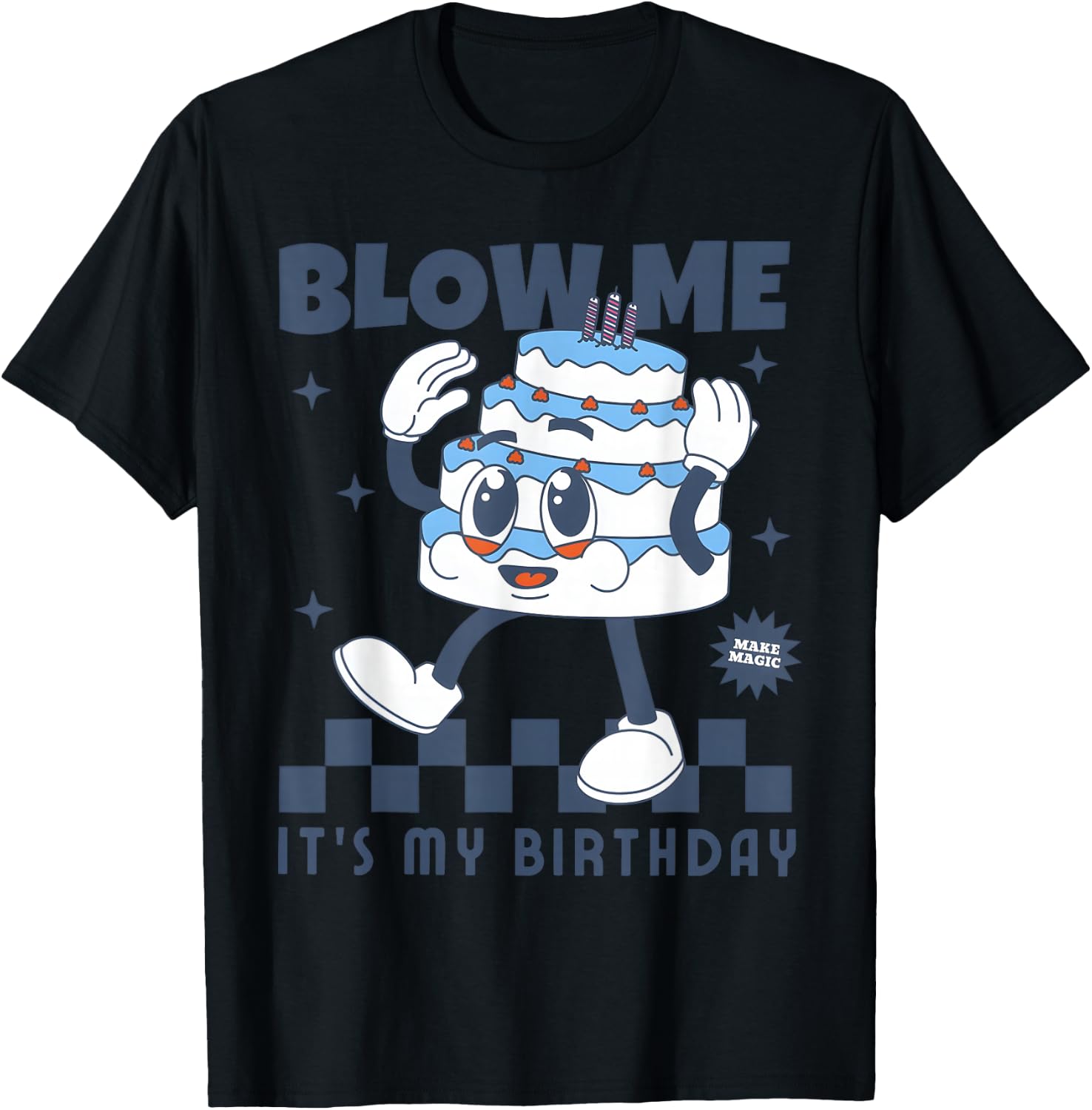 Blow Me It's My Birthday Funny Adult Joke Dirty Humor Mens T-Shirt