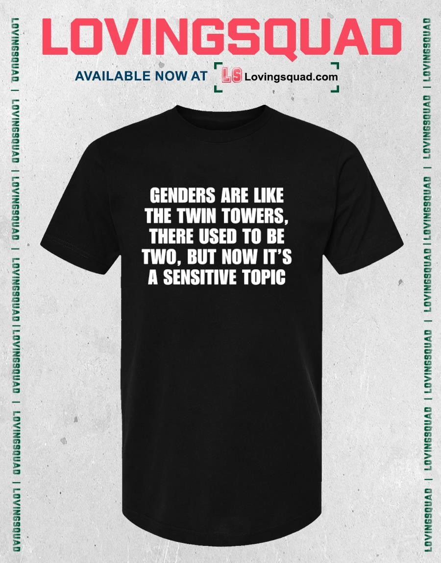 Back Genders Are Like The Twin Towers There Used To Be Two T-Shirt