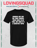 Back Genders Are Like The Twin Towers There Used To Be Two T-Shirt