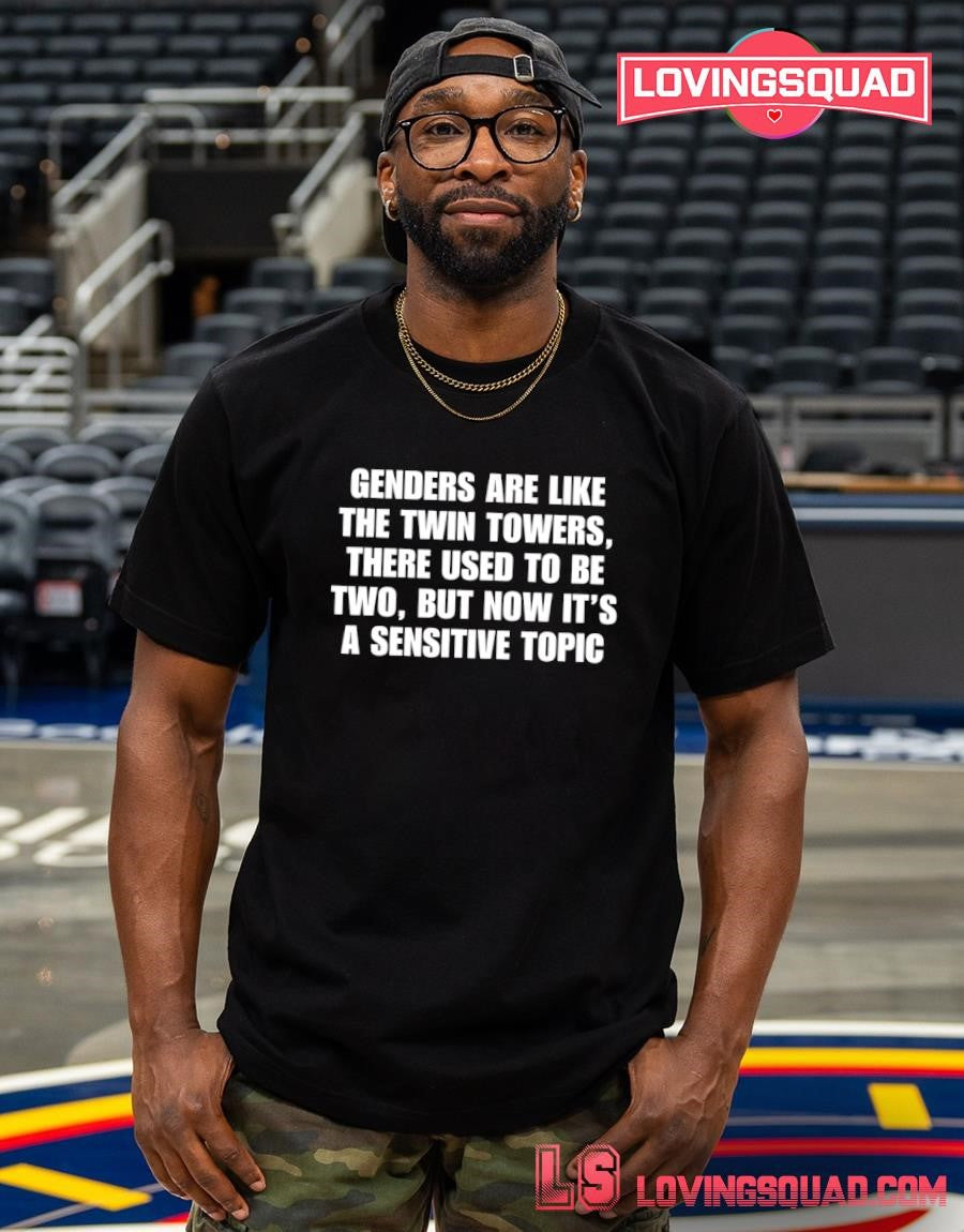 Back Genders Are Like The Twin Towers There Used To Be Two T-Shirt