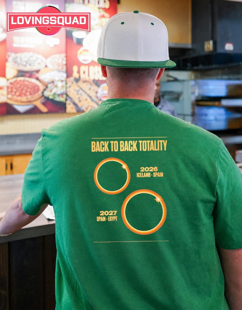 Back to Back Totality 2026 and 2027 Solar Eclipse shirt
