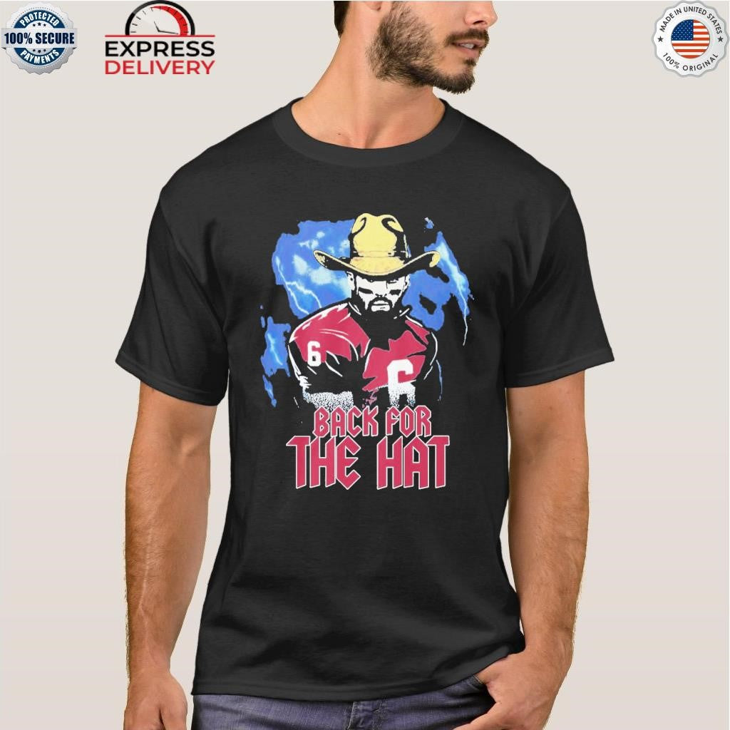 Baker Mayfield Back For The Hat Shirt