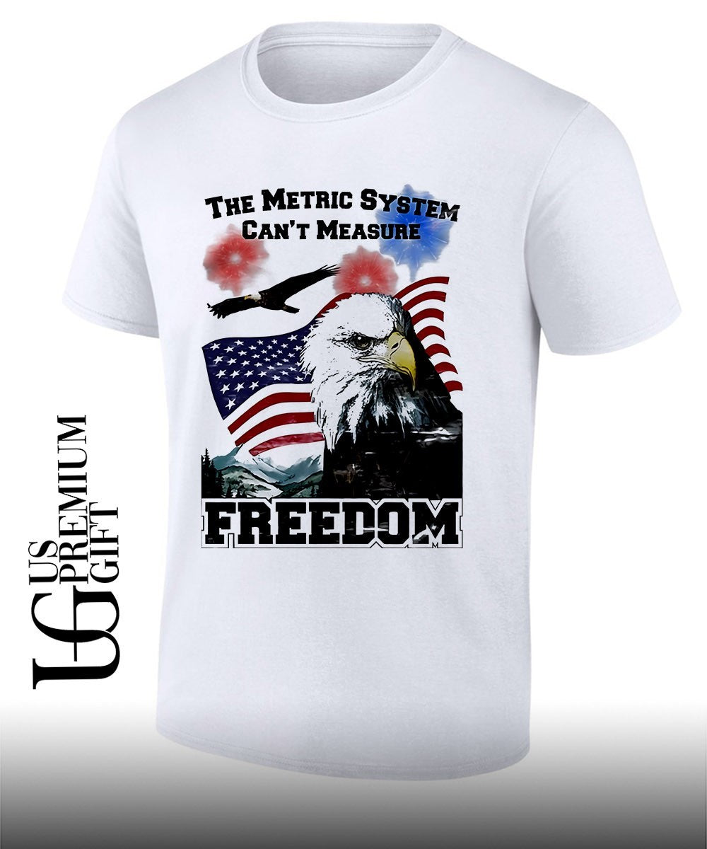 Bald Eagle American flag the metric system can’t measure freedom shirt