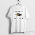 Baltimore Ravens Football A True Patriot Freedom T Shirts Hoodie, Sweatshirt | InkRitualCo.com