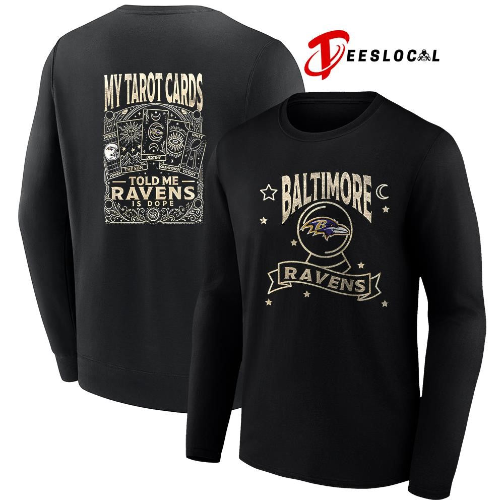 Baltimore Ravens my Tarot cards told me is dope shirt