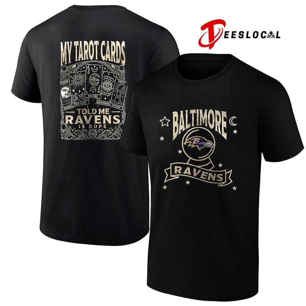 Baltimore Ravens my Tarot cards told me is dope shirt